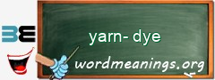 WordMeaning blackboard for yarn-dye